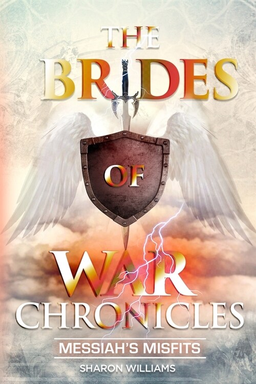 The Brides of War Chronicles: Messiahs Misfits (Paperback)