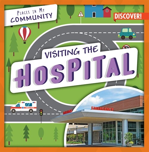 Visiting the Hospital (Library Binding)