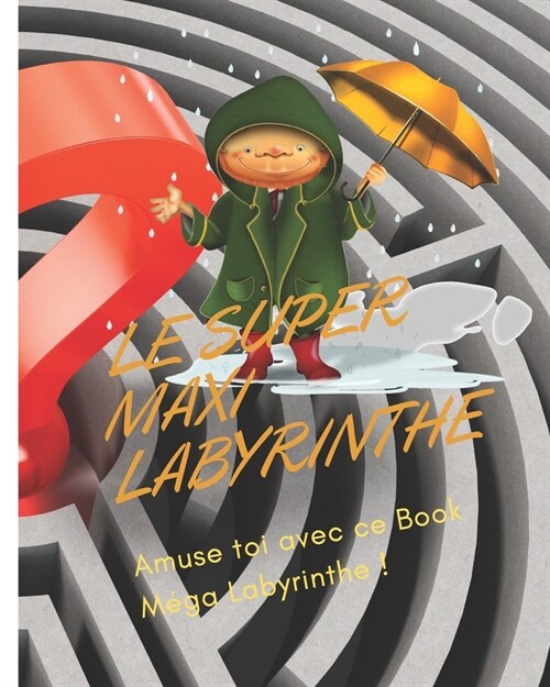 Le Super Maxi Labyrinthe: Amuse toi avec ce book m?a labyrinthe ! (Paperback)