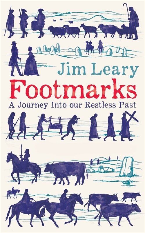 Footmarks : A Journey Into our Restless Past (Hardcover)