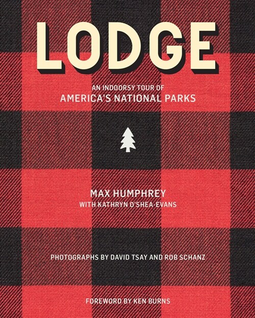 Lodge: An Indoorsy Tour of Americas National Parks (Hardcover)