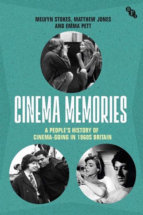 Cinema Memories : A Peoples History of Cinema-going in 1960s Britain (Paperback)