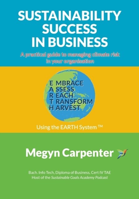 Sustainability Success in Business: A practical guide to managing climate risk in your organisation (Paperback)
