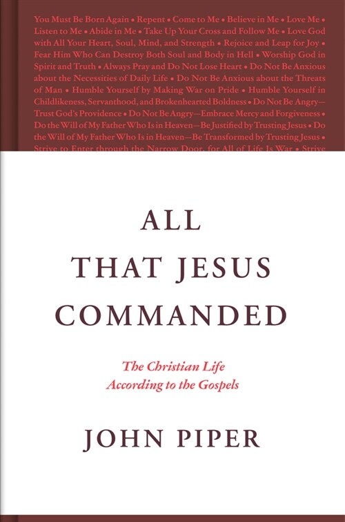 All That Jesus Commanded: The Christian Life According to the Gospels (Hardcover)