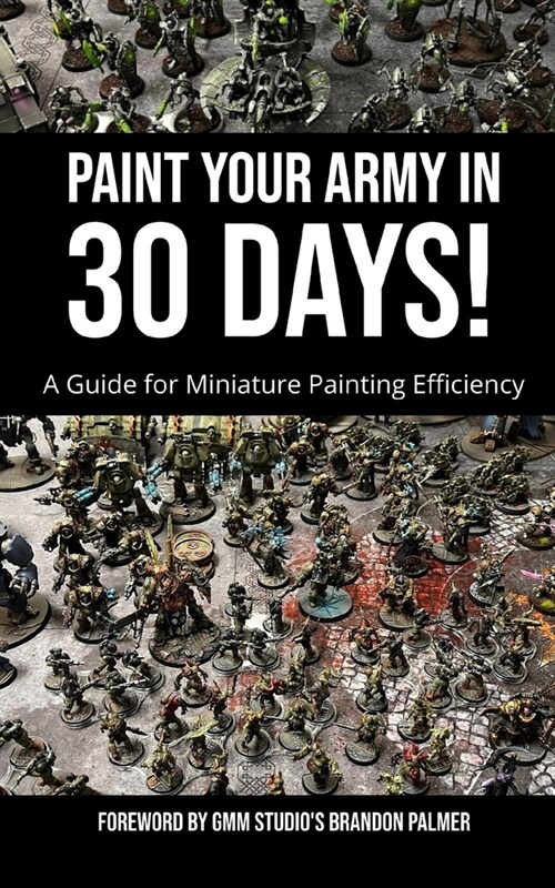 Paint Your Army in 30 Days! (Paperback)