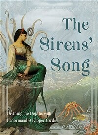 The Sirens' Song: Divining the Depths with Lenormand & Kipper Cards (Includes 40 Lenormand Cards, 38 Kipper Cards & 144-Page Full Color (Other)
