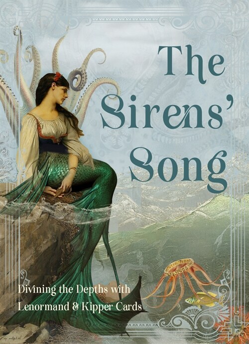 The Sirens Song: Divining the Depths with Lenormand & Kipper Cards (Includes 40 Lenormand Cards, 38 Kipper Cards & 144-Page Full Color (Other)
