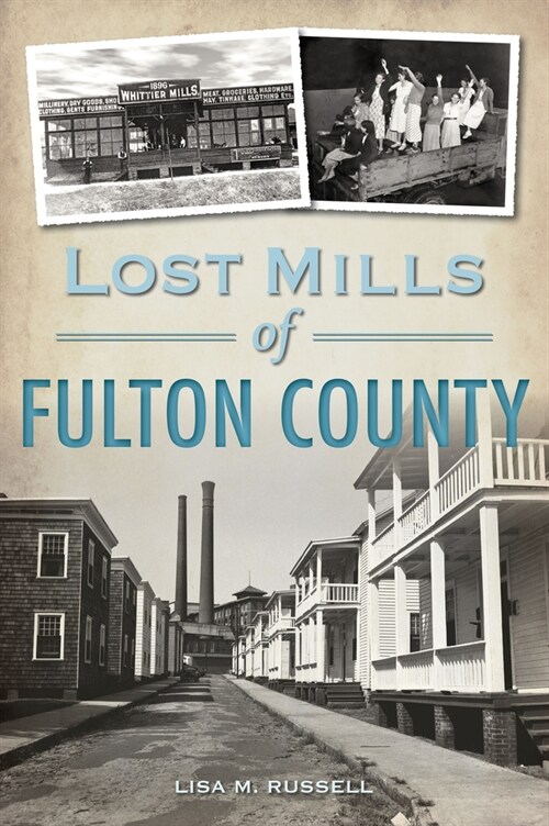 Lost Mills of Fulton County (Paperback)