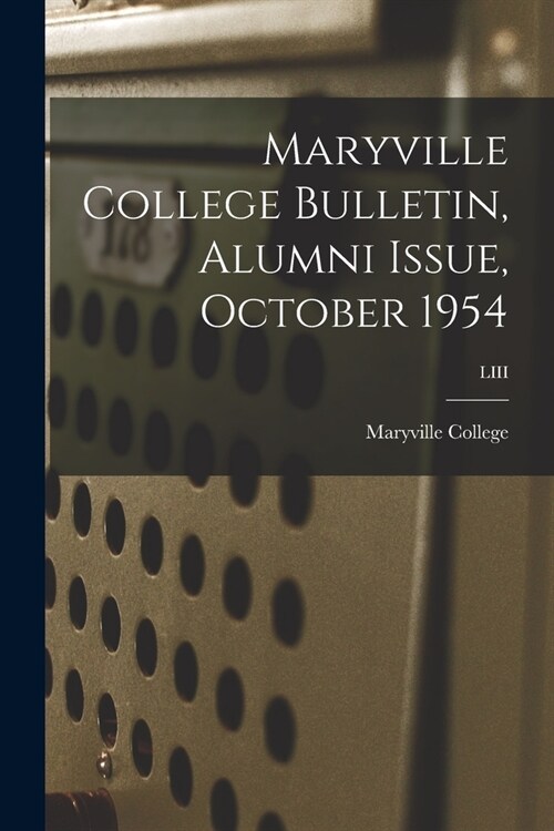 Maryville College Bulletin, Alumni Issue, October 1954; LIII (Paperback)