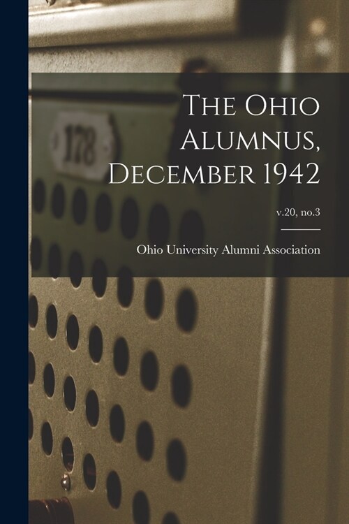 The Ohio Alumnus, December 1942; v.20, no.3 (Paperback)