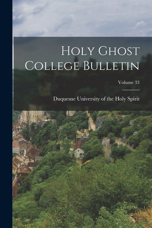 Holy Ghost College Bulletin; Volume 33 (Paperback)