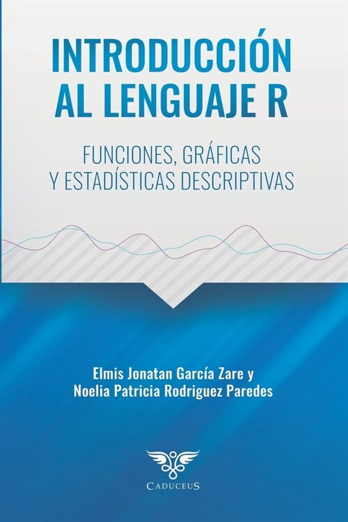 Introducci? al lenguaje R: Funciones, gr?icas y estad?ticas descriptivas (Paperback)