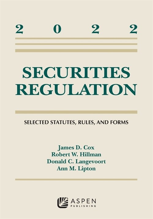 Securities Regulation: Selected Statutes, Rules, and Froms, 2022 (Paperback)