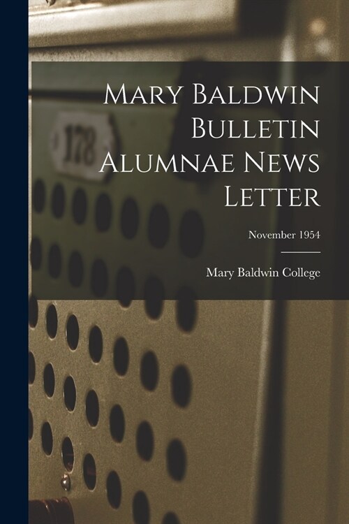 Mary Baldwin Bulletin Alumnae News Letter; November 1954 (Paperback)