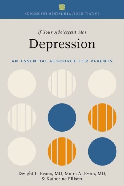 If Your Adolescent Has Depression: An Essential Resource for Parents (Paperback)