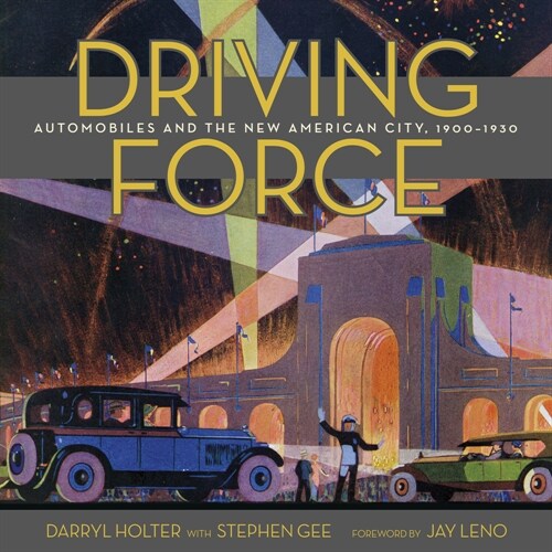 Driving Force: Automobiles and the New American City, 1900-1930 (Hardcover)