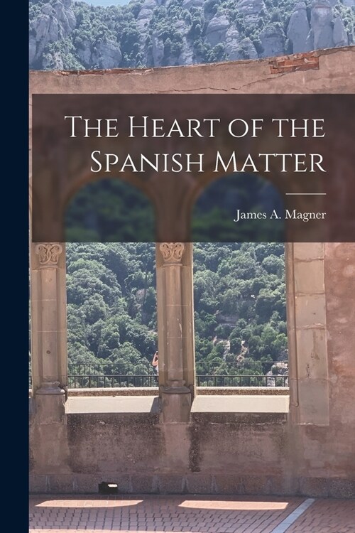 The Heart of the Spanish Matter (Paperback)