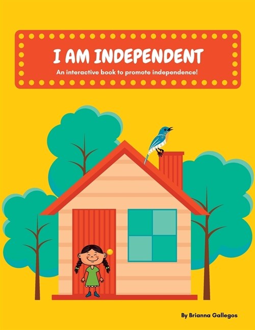 I am Independent: An interactive book to promote independence (Paperback)