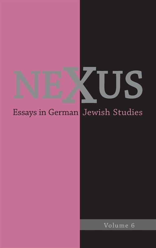 Nexus 6 : Essays in German Jewish Studies (Hardcover)
