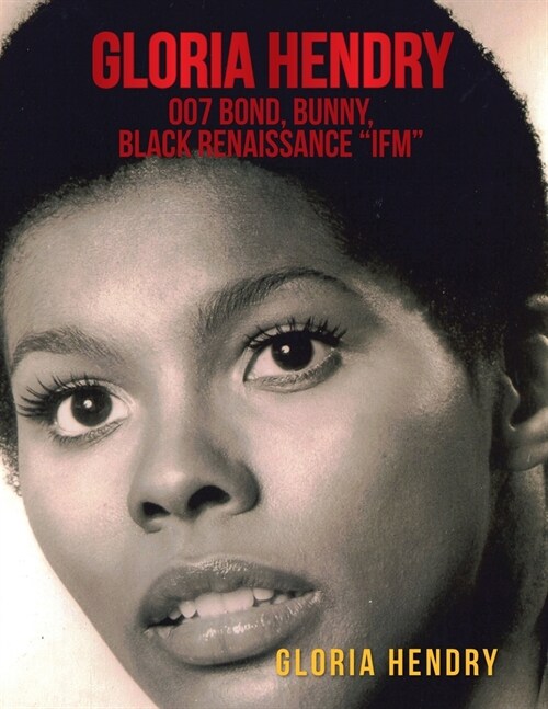 Gloria Hendry, 007 Bond, Bunny, Black Renaissance Ifm (Paperback)