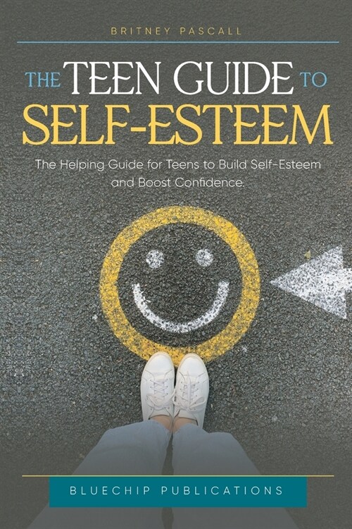 The Teen Guide to Self-Esteem (Paperback)