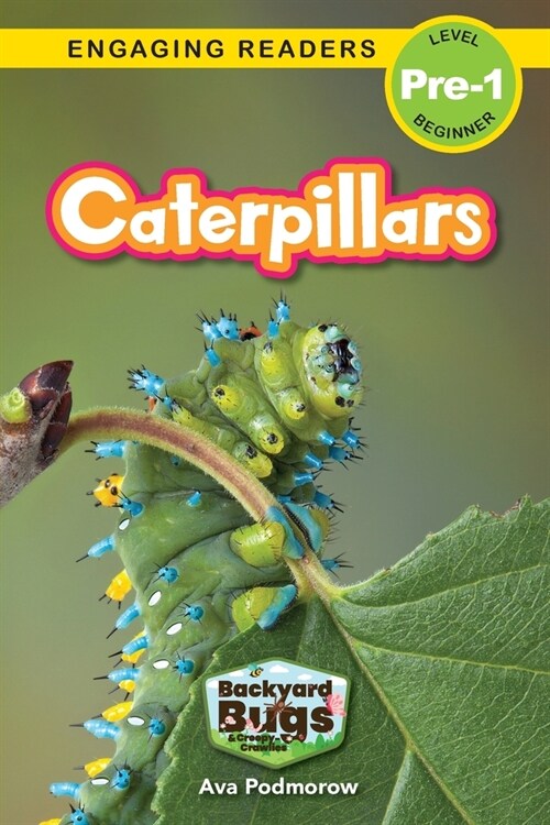 Caterpillars: Backyard Bugs and Creepy-Crawlies (Engaging Readers, Level Pre-1) (Paperback)
