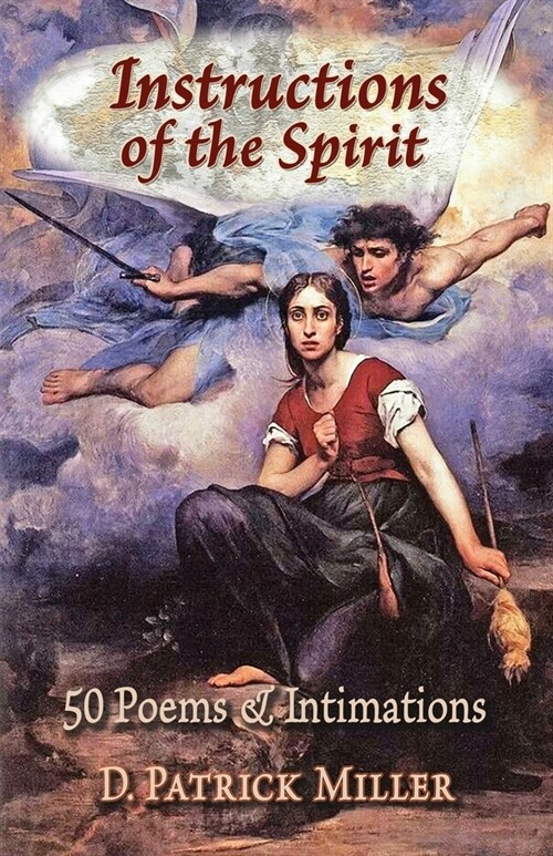 Instructions of the Spirit: 50 Poems & Intimations (Paperback)