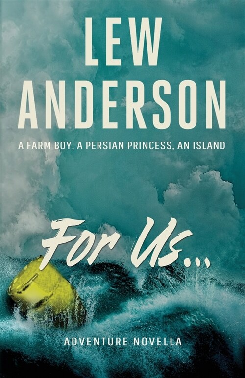 For Us...: A Farm Boy, A Persian Princess, An Island (Paperback)