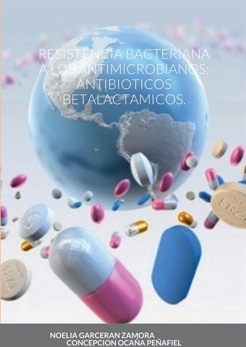 Resistencia Bacteriana a Los Antimicrobianos: Antibioticos Betalactamicos. (Paperback)