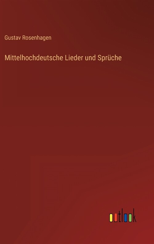 Mittelhochdeutsche Lieder und Spr?he (Hardcover)