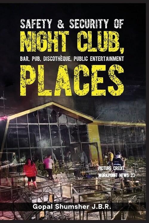 Safety & Security of Night Club, Bar, Pub, Discotheque, Public Entertainment Places (Paperback)