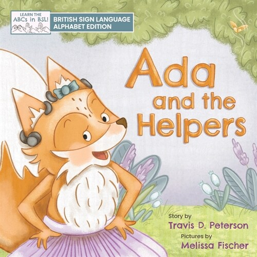 Ada and the Helpers: British Sign Language Alphabet Edition (Paperback)