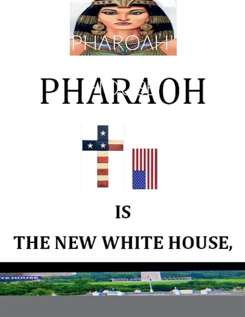 Pharoah Is the New White House: BY: Nelson Norman, Writer (Paperback)