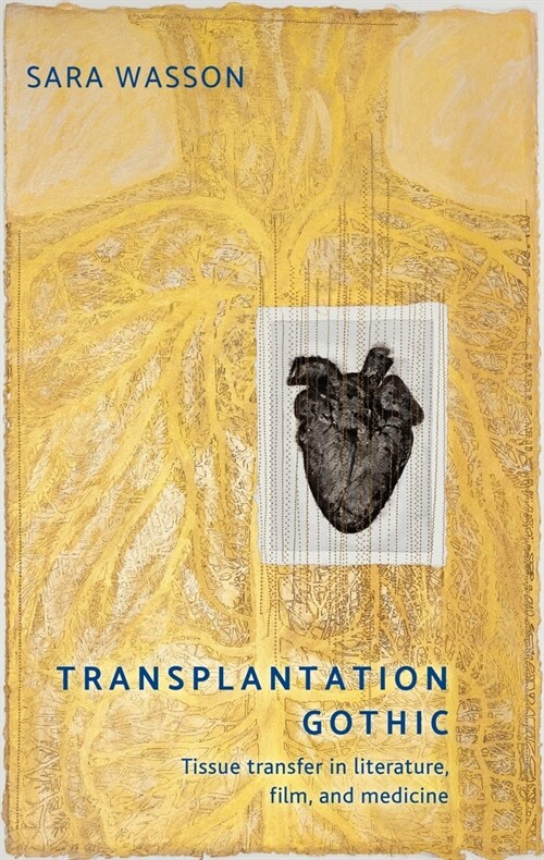 Transplantation Gothic : Tissue Transfer in Literature, Film, and Medicine (Paperback)