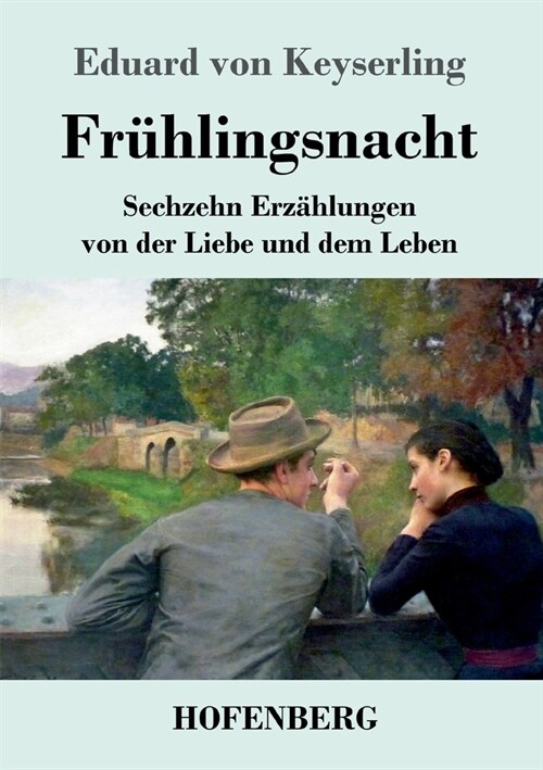 Fr?lingsnacht: Sechzehn Erz?lungen von der Liebe und dem Leben (Paperback)