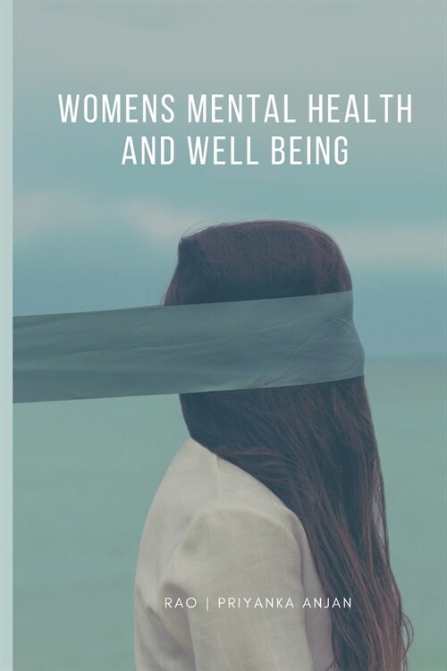 Womens mental health and well being a psychosocial study (Paperback)