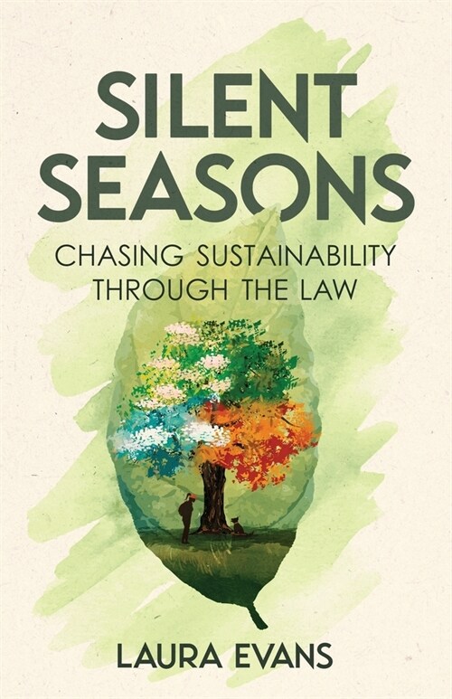 Silent Seasons: Chasing Sustainability through the Law (Paperback)
