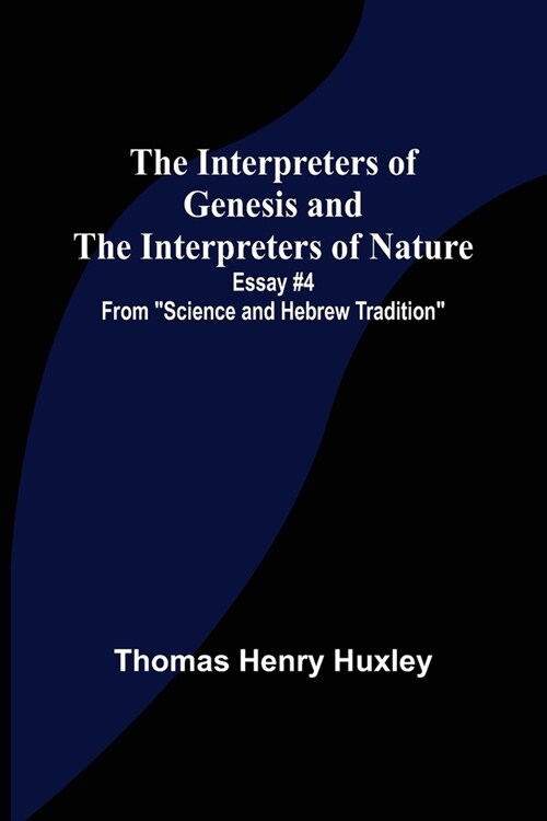 The Interpreters of Genesis and the Interpreters of Nature; Essay #4 from Science and Hebrew Tradition (Paperback)