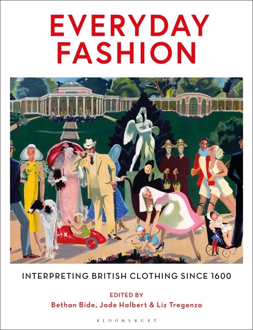 Everyday Fashion : Interpreting British Clothing Since 1600 (Paperback)