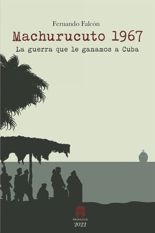 Machurucuto 1967: La guerra que le ganamos a Cuba (Paperback)