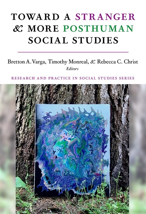 Toward a Stranger and More Posthuman Social Studies (Hardcover)