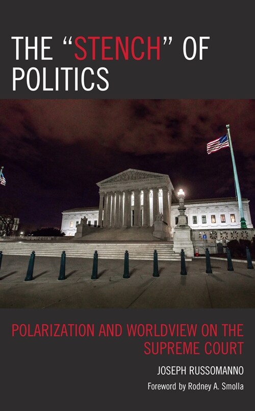 The Stench of Politics: Polarization and Worldview on the Supreme Court (Hardcover)