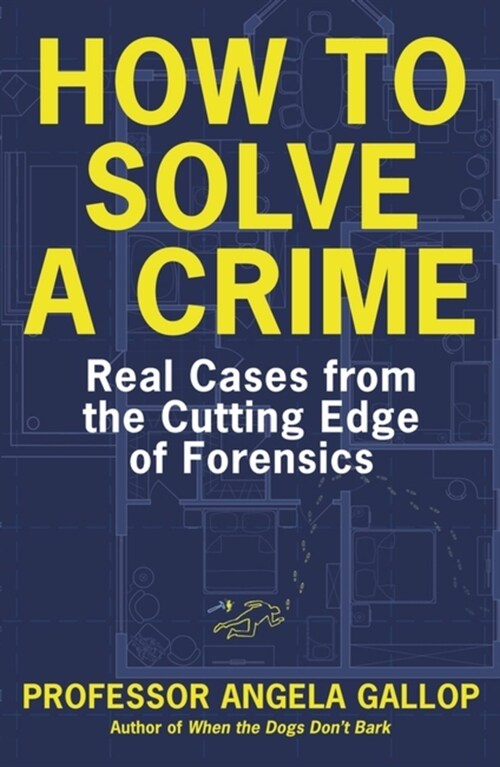How to Solve a Crime : Stories from the Cutting Edge of Forensics (Paperback)