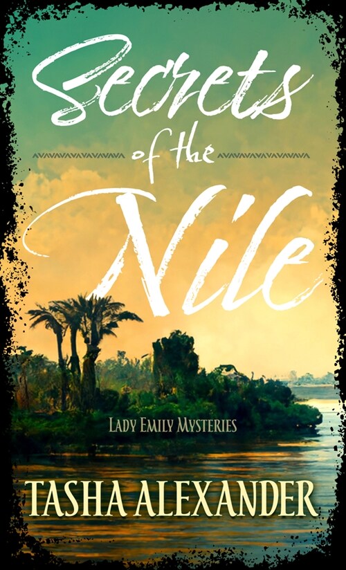 Secrets of the Nile: A Lady Emily Mystery (Library Binding)