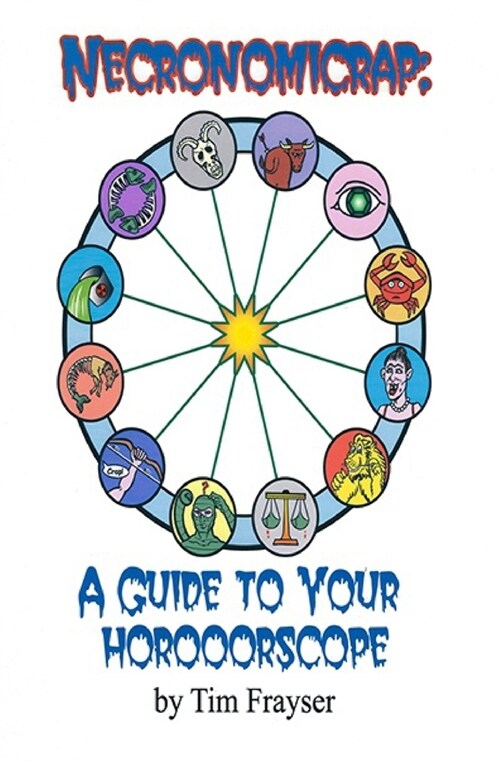 The Necronomicrap: A Guide to Your Horoooscope (Paperback)