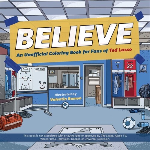 Believe: An Unofficial Coloring Book for Fans of Ted Lasso (Paperback)