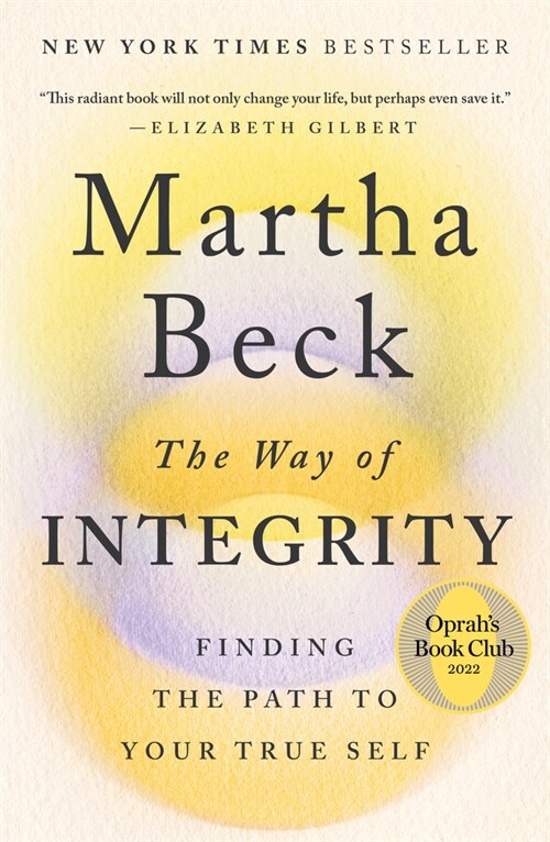 The Way of Integrity: Finding the Path to Your True Self (Oprahs Book Club) (Paperback)