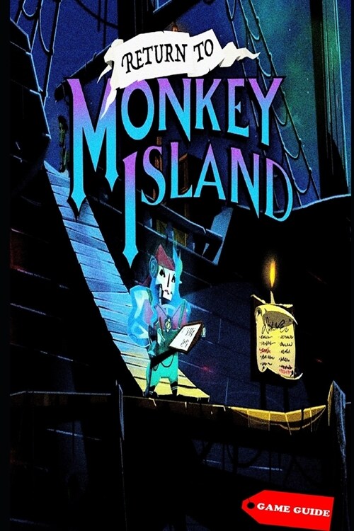 Return to Monkey Island Complete guide & tips (Paperback)