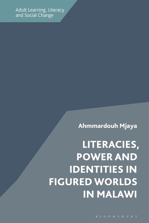 Literacies, Power and Identities in Figured Worlds in Malawi (Paperback)