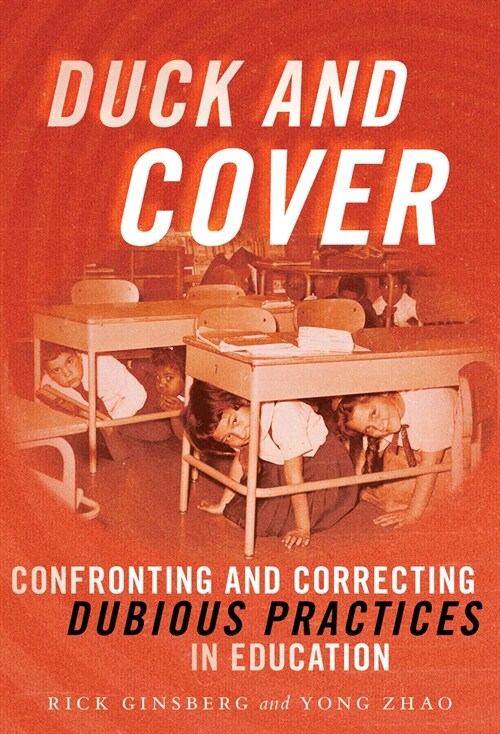 Duck and Cover: Confronting and Correcting Dubious Practices in Education (Hardcover)